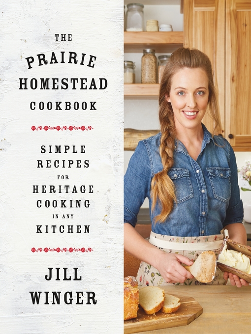 Title details for The Prairie Homestead Cookbook by Jill Winger - Wait list